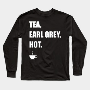 Tea, Earl Grey, hot. Long Sleeve T-Shirt